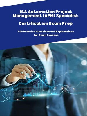cover image of ISA Automation Project Management (APM) Specialist Practice Exam Prep